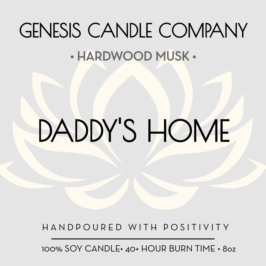 DADDY'S HOME. - Genesis Candle Company